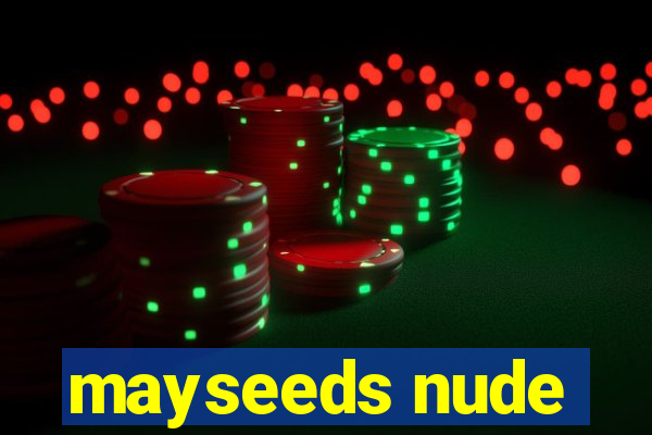 mayseeds nude